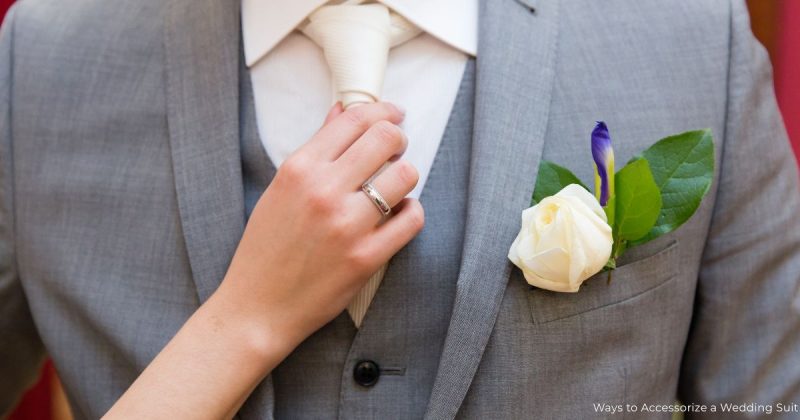 6 Ways to Accessorize a Wedding Suit
