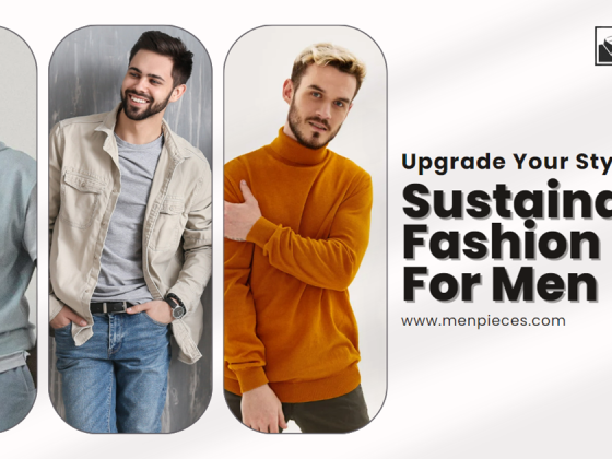 Upgrade Your Style With Sustainable Fashion For Men