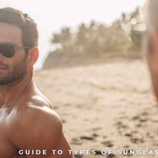 Guide to Types of Sunglasses for Men