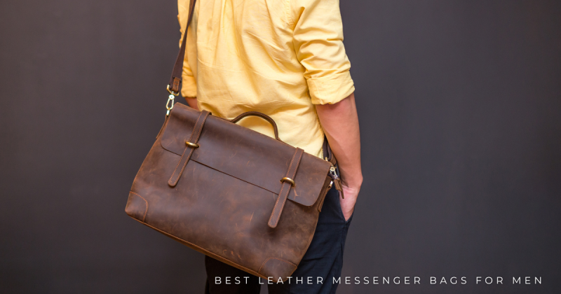 Best Leather Messenger Bags for Men