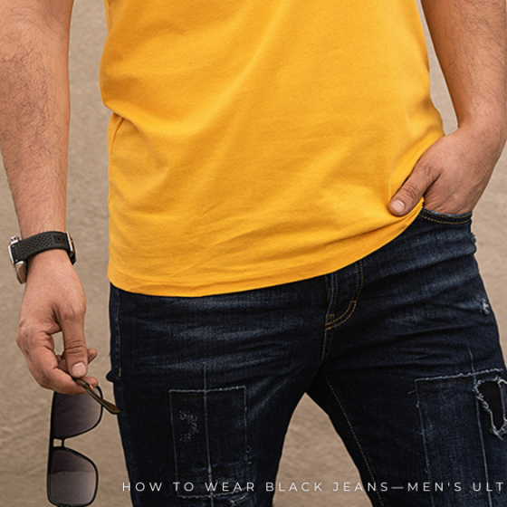 How To Wear Black Jeans—Men's Ultimate Styling Guide
