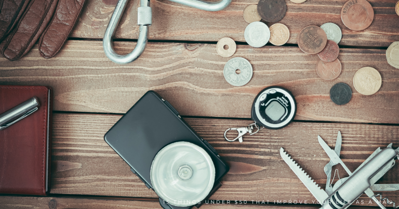 15 Things Under $50 That Improve Your Life as a Man