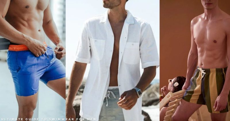 Ultimate Guide to Swimwear for Men