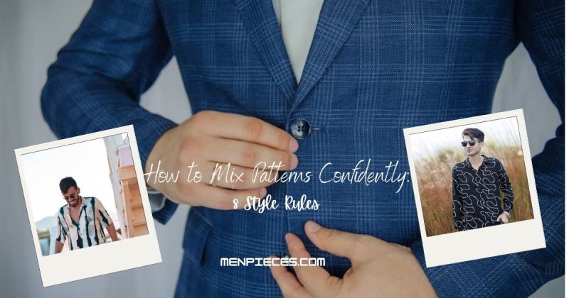 How to Mix Patterns Confidently: 8 Style Rules