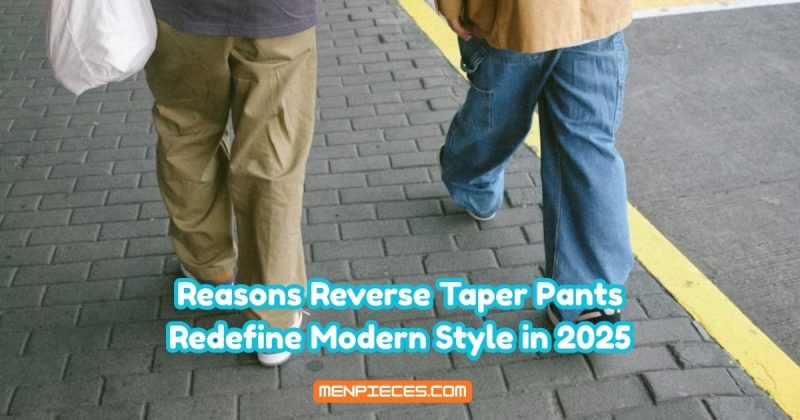Reasons Reverse Taper Pants Redefine Modern Style in 2025