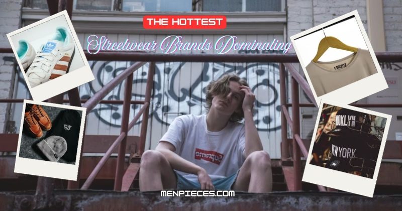 The Hottest Streetwear Brands Dominating 2025
